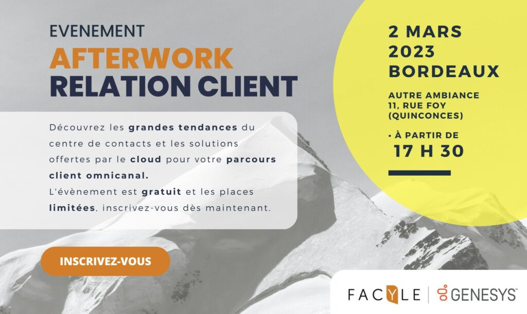 FACYLE sera à Bordeaux le 2 mars 2023 pour un afterwork dédié à la relation client, au parcours client omnicanal et à genesys cloud