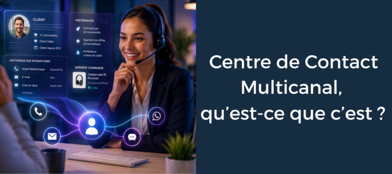 Centre de contact multicanal, qu'est-ce que c'est ?