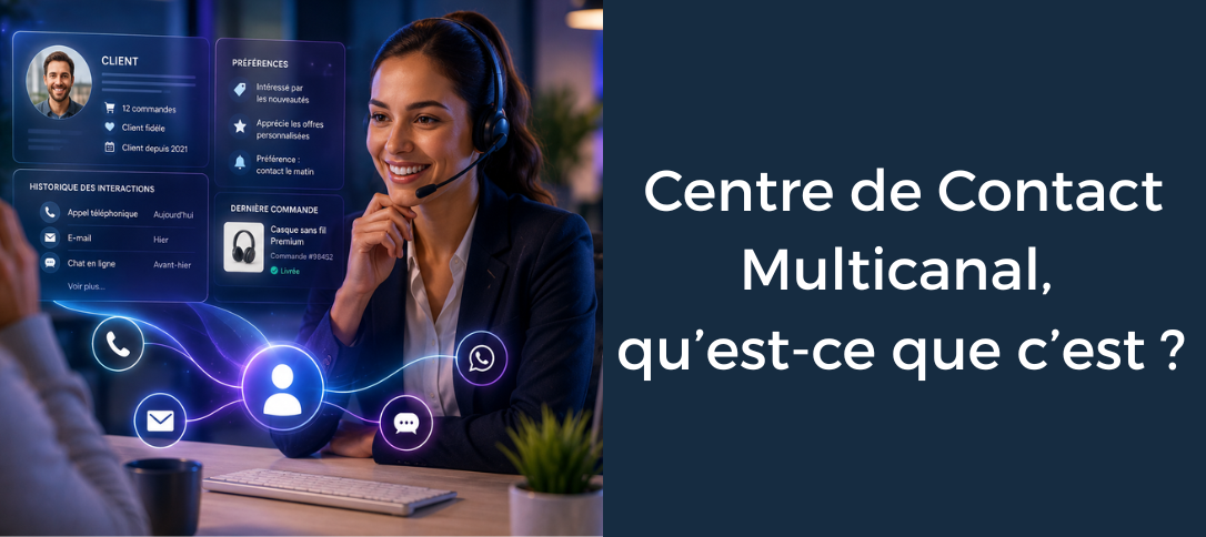 Centre de contact multicanal, qu'est-ce que c'est ?
