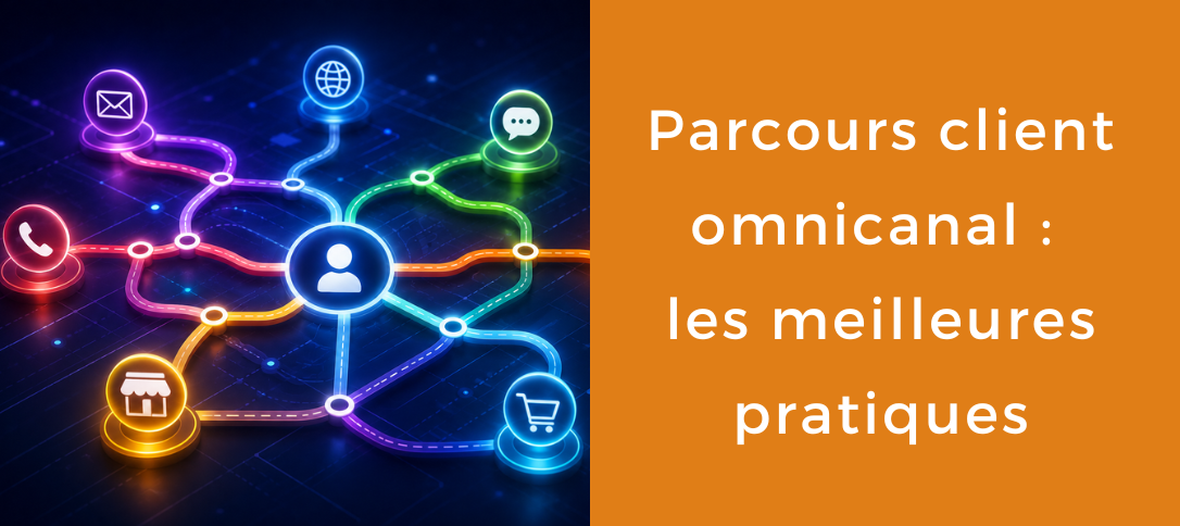 Parcours client omnicanal : les meilleures pratiques