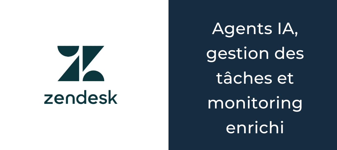 Zendesk : agents IA, gestion des tâches et monitoring enrichi au programme d'avril 2026