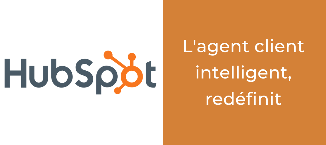 L'agent client intelligent, redéfinit