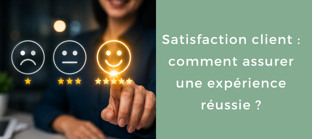 Satisfaction client assurer une expérience réussie