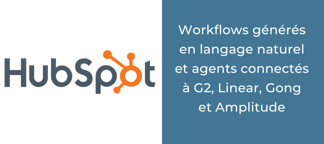 HubSpot Breeze AI : workflows générés en langage naturel et agents connectés à G2, Linear, Gong et Amplitude
