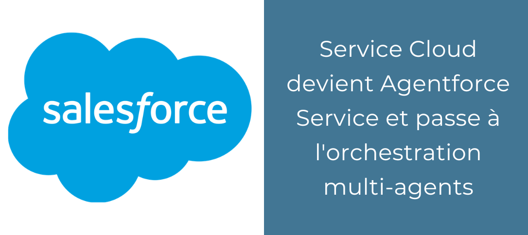 Salesforce Summer '26 : Service Cloud devient Agentforce Service et passe à l'orchestration multi-agents